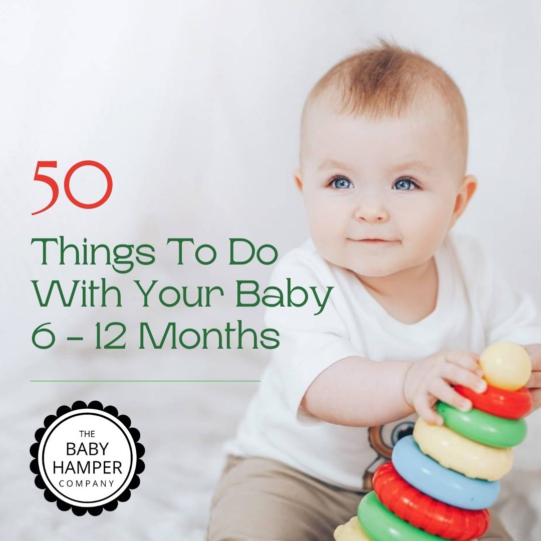 50 Things To Do With Your Baby 6 - 12 Months