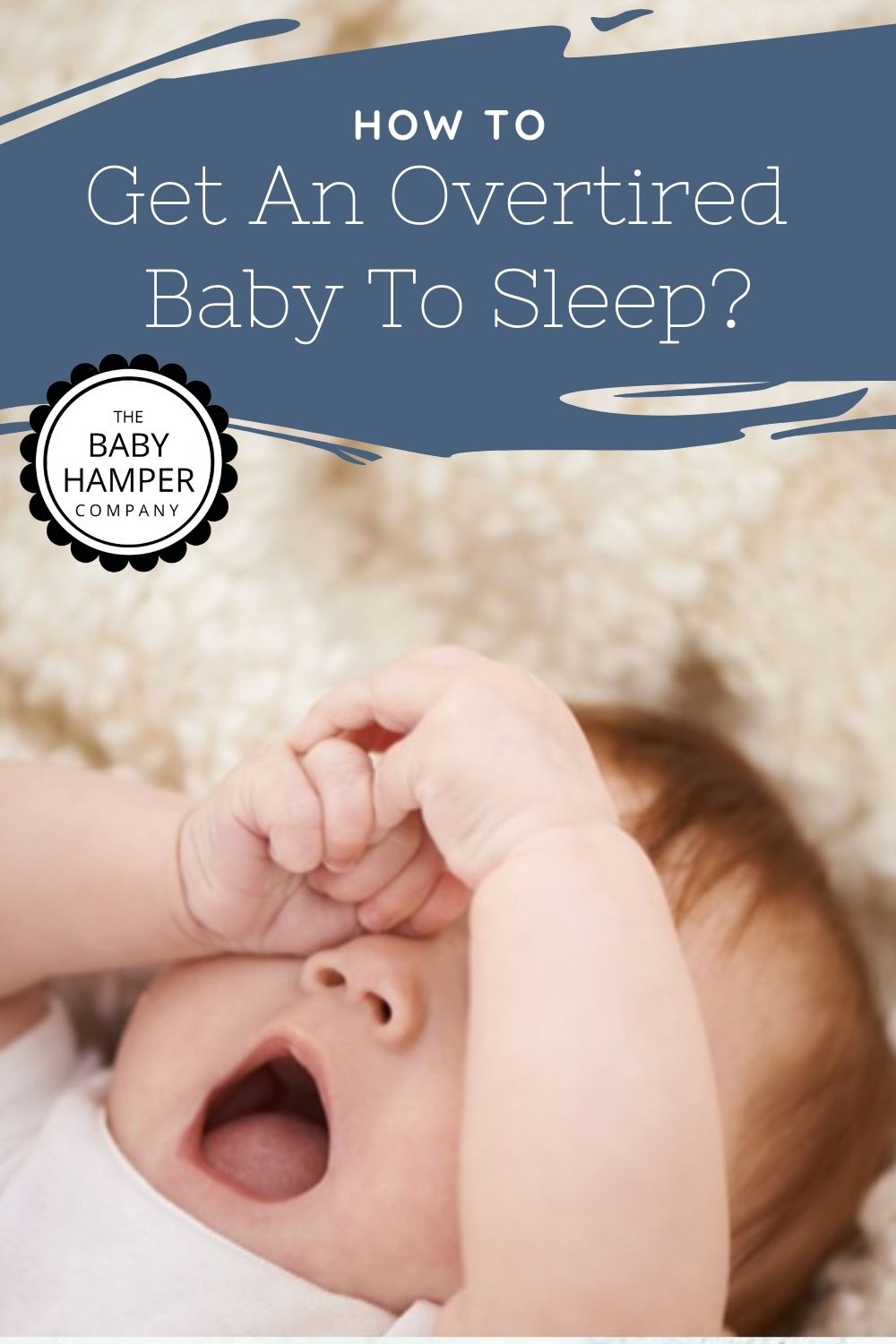 How To Get An Overtired Baby To Sleep