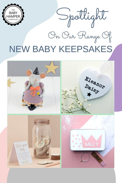Spotlight On Our Range Of New Baby Keepsakes
